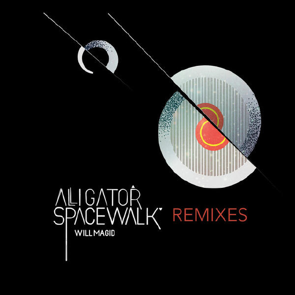 Альбом Alligator Spacewalk Remixes исполнителя Will Magid